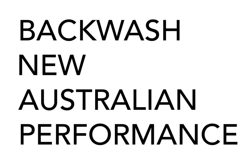 BACKWASH – NEW AUSTRALIAN PERFORMANCE
